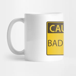 Caution Bad Mood sign Mug